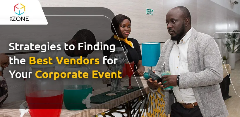Strategies to Finding the Best Corporate Event Vendors