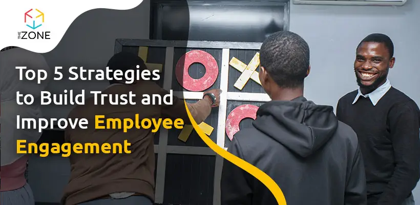 Top 5 Strategies to Build Trust and Improve Employee Engagement