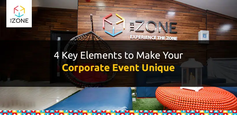 4 Key Elements to Make Your Corporate Event Unique